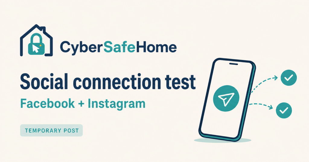 CyberSafeHome temporary social connection test for Facebook and Instagram